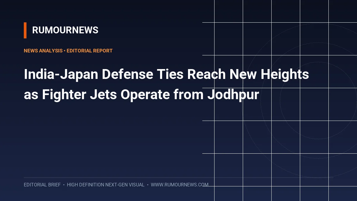 India-Japan Defense Ties Reach New Heights as Fighter Jets Operate from Jodhpur