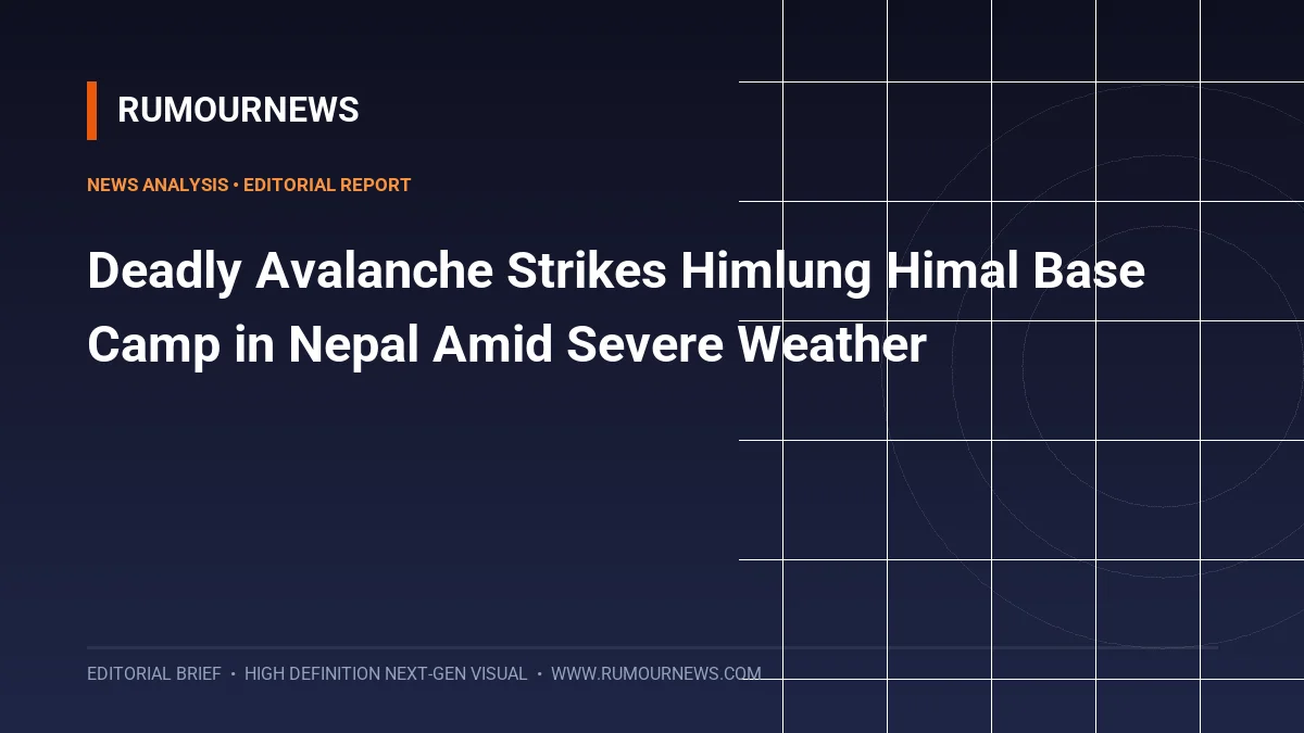 Deadly Avalanche Strikes Himlung Himal Base Camp in Nepal Amid Severe Weather