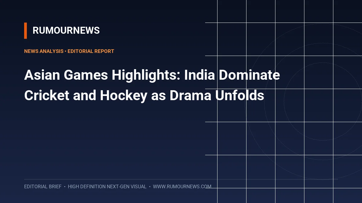 Asian Games Highlights: India Dominate Cricket and Hockey as Drama Unfolds
