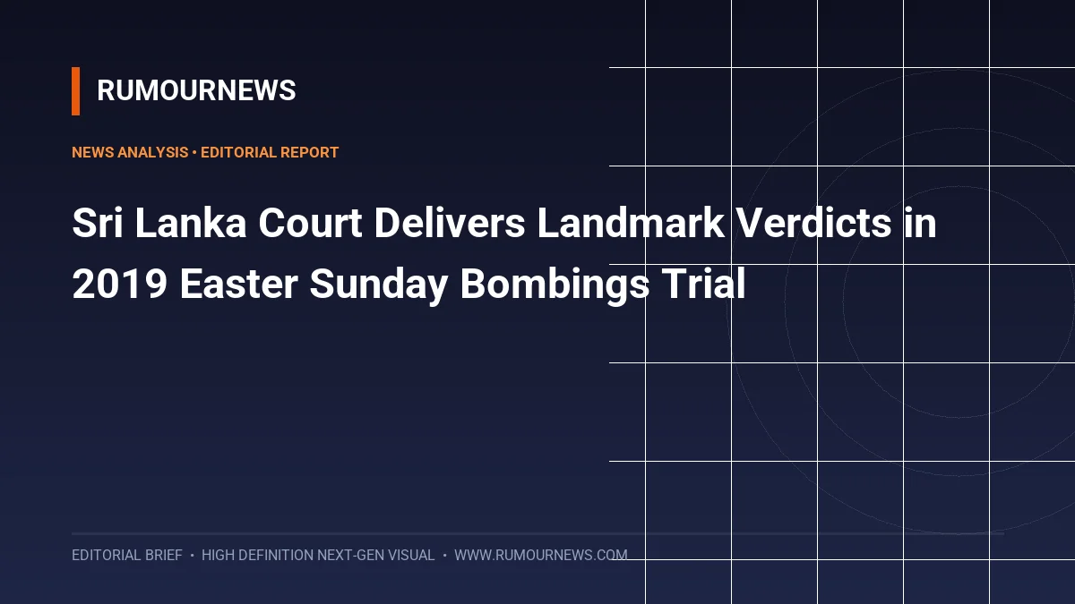 Sri Lanka Court Delivers Landmark Verdicts in 2019 Easter Sunday Bombings Trial
