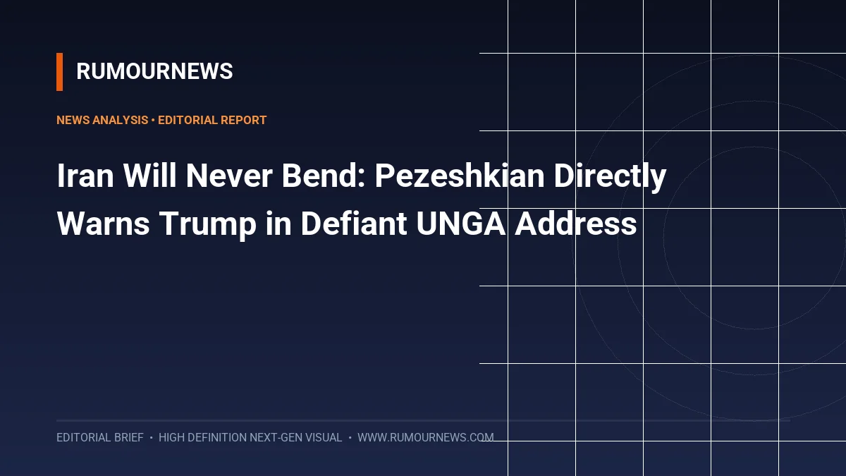 Iran Will Never Bend: Pezeshkian Directly Warns Trump in Defiant UNGA Address