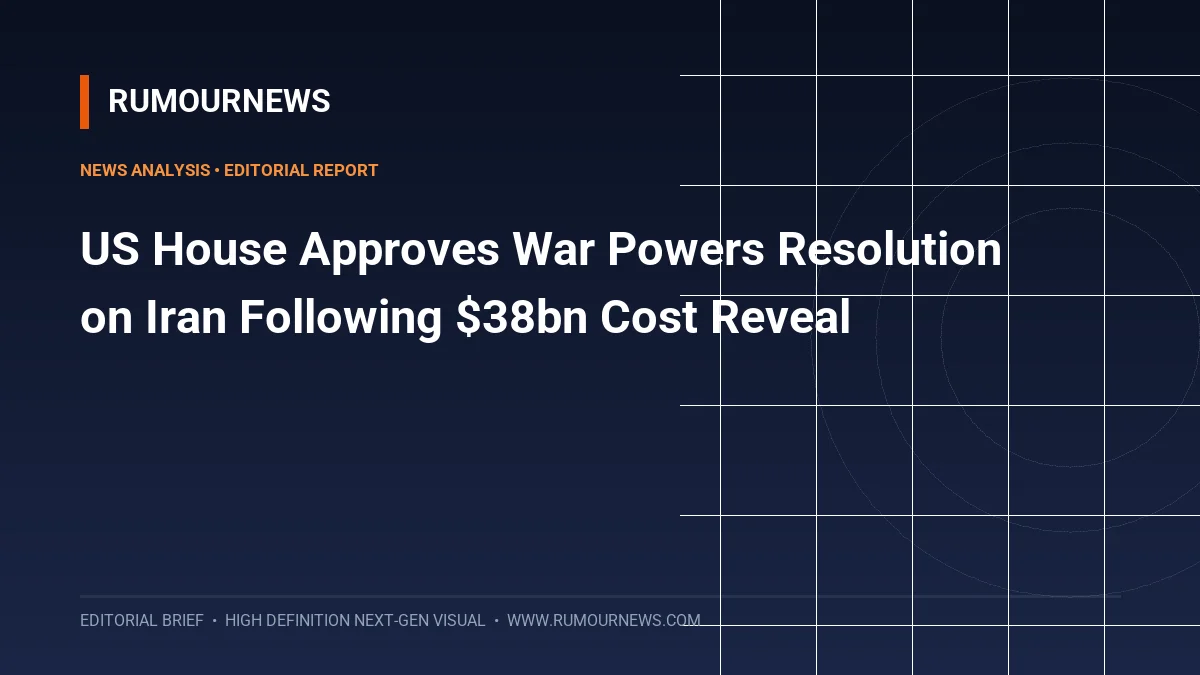 US House Approves War Powers Resolution on Iran Following $38bn Cost Reveal