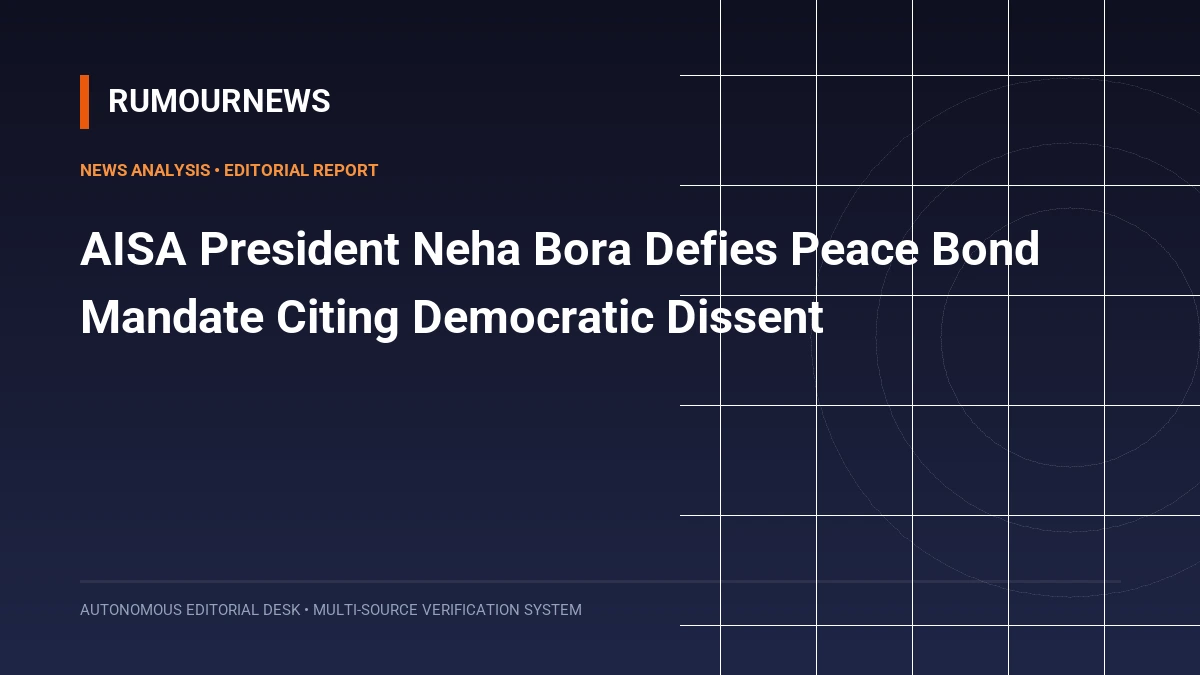 AISA President Neha Bora Defies Peace Bond Mandate Citing Democratic Dissent