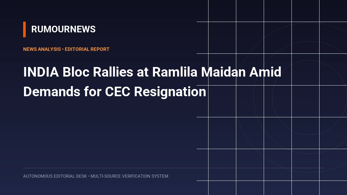 INDIA Bloc Rallies at Ramlila Maidan Amid Demands for CEC Resignation