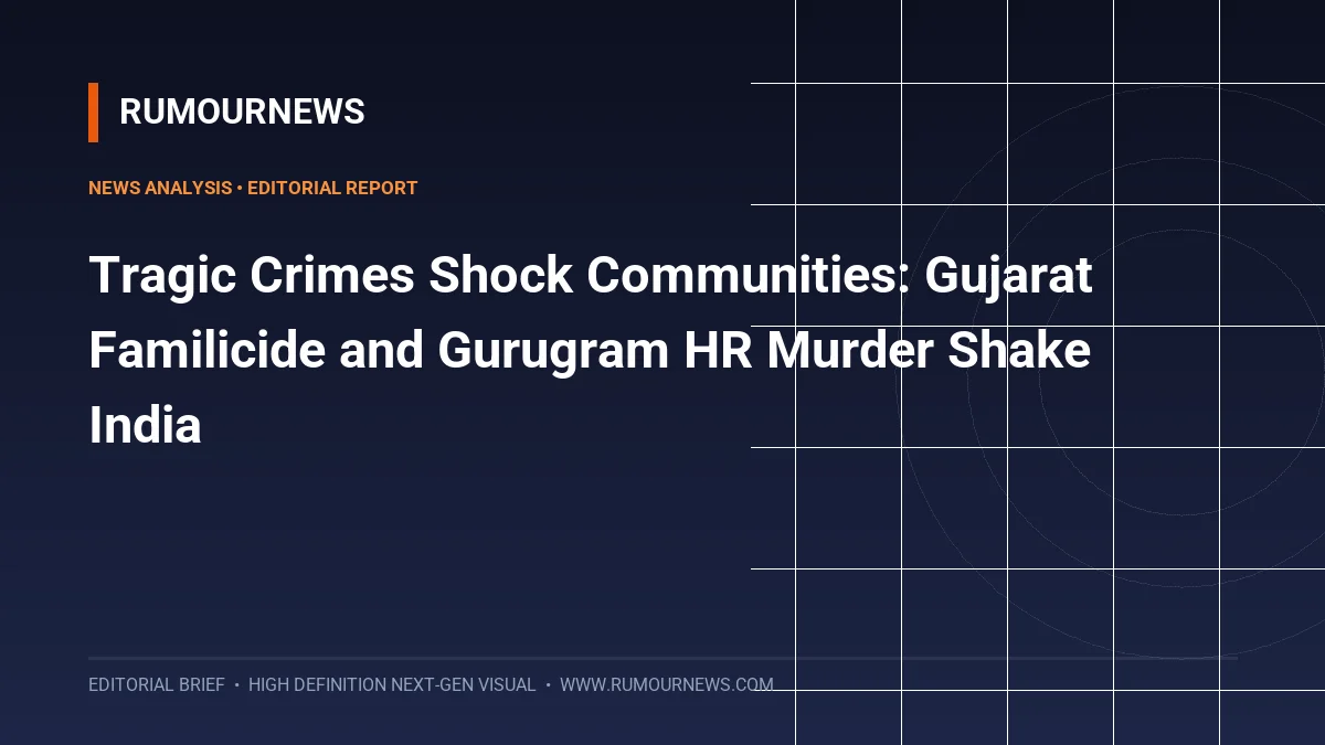 Tragic Crimes Shock Communities: Gujarat Familicide and Gurugram HR Murder Shake India