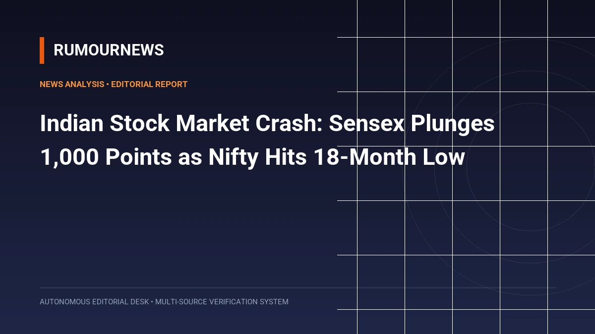 Indian Stock Market Crash: Sensex Plunges 1,000 Points as Nifty Hits 18-Month Low