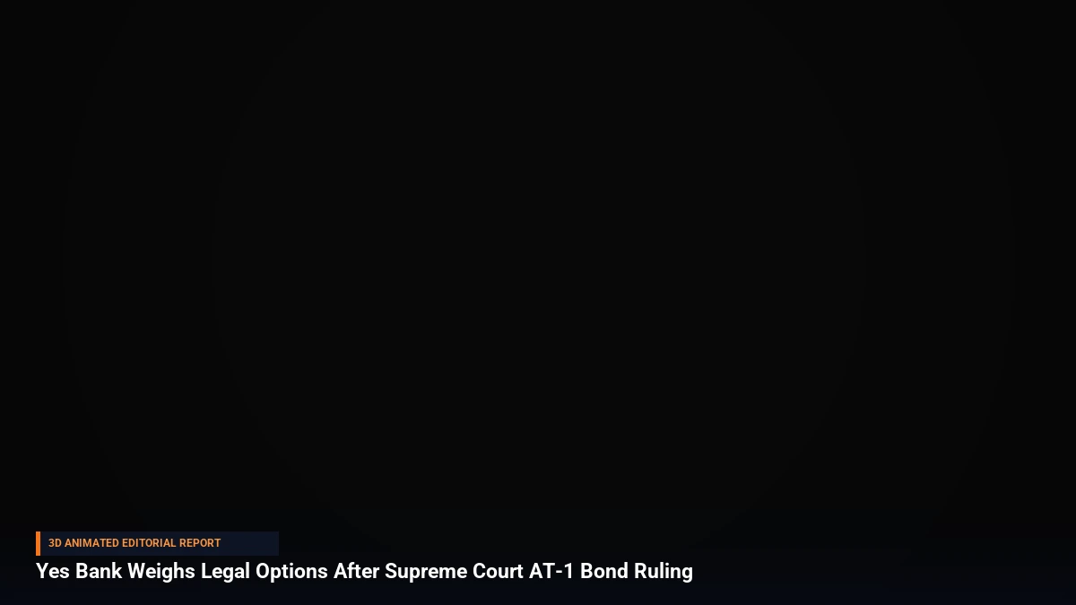 Yes Bank Weighs Legal Options After Supreme Court AT-1 Bond Ruling