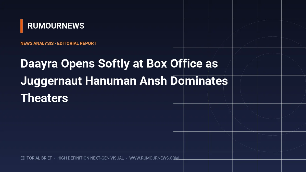 Daayra Opens Softly at Box Office as Juggernaut Hanuman Ansh Dominates Theaters